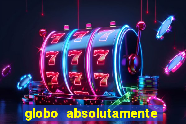 globo absolutamente sobretudo 2018